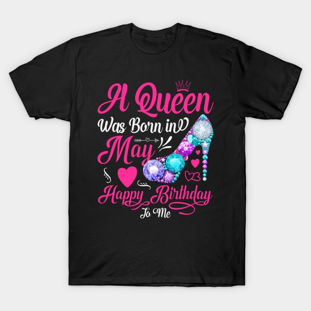 A Queen Was Born In May-Happy Birthday T-Shirt T-Shirt by Creative Town